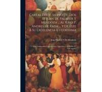 Cartas Del V. Siervo De Dios D. Juan De Palafox Y Mendoza ... Al R.Mo P. Andres De Rada ... Y De Éste À Su Excelencia Ilustrissima