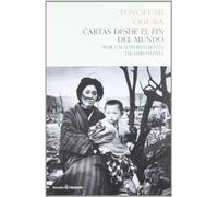 Cartas desde el fin del mundo / Letters from the end of the world: Por Un Superviviente De Hiroshima / As a Survivor of Hiroshima