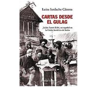 Cartas Desde El Gulag : Julián Fuster Ribó, Un Español En La Unión Soviética De Stalin