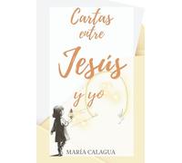 Cartas entre Jesús y yo: Una historia real