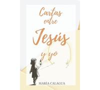 Cartas entre Jesús y yo: Una historia real