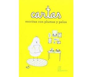 Cartas Escritas Con Plumas Y Pelos - Lechermeier. Philippe