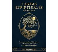 Cartas Espirituales: Edición Íntegra: Correspondencia Mística y Dirección Espiritual en el Grand Siècle