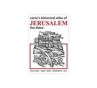 Carta's Historical Atlas Of Jerusalem