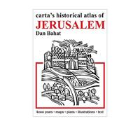 Carta's Historical Atlas of Jerusalem: An Illustrated Survey