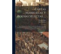 Cártas Marruécas Y Poesías Seléctas. ...