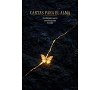 Cartas Para el Alma: Escribiendo lo que el corazón necesita recordar