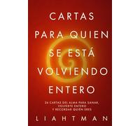 Cartas para quien se está volviendo entero: 24 cartas del alma para sanar, volverte entero y recordar quién eres