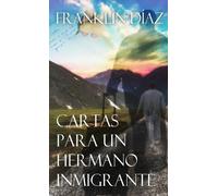 Cartas Para Un Hermano Inmigrante