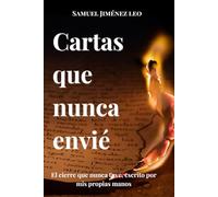 Cartas que nunca envié: El cierre que nunca tuve, escrito por mis propias manos