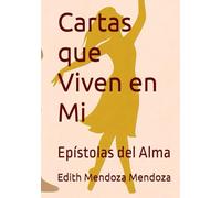 Cartas que Viven en Mi: Epístolas del Alma
