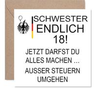 Carte 18 ans humoristique pour sœur - Enfin 18-maintenant tu peux (presque) tout, même éviter les impôts - Carte de vœux carrée avec enveloppe, intérieur vierge - Qualité premium 145mm x 145mm