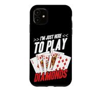 Carte à Jouer I'm Just Here to Play Diamonds Coque pour iPhone 11