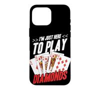 Carte à Jouer I'm Just Here to Play Diamonds Coque pour iPhone 16 Pro Max