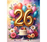 Carte anniversaire 26 ans, femme ou homme, fleurs et ballons