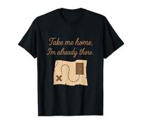 Carte anti-sociale Introverti Take Me Home I'm Already There T-Shirt