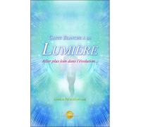 Carte blanche à la Lumière - Aller plus loin dans l'évolution... - Aurélie D'Arcadie - Helios Eds - broché - Essai