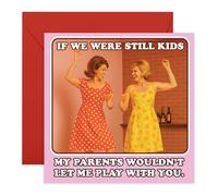 Carte d'amitié amusante - « If We Were Still Kids » - Carte de vœux hilarante de style vintage pour amie, sœur, collègue, meilleure amie, dames, filles, femmes, elle - Idées Galentines - Livré avec