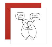 Carte d'amour amusante - « ILY, Just Farted » - Jolie carte de Saint-Valentin ou d'anniversaire pour lui, elle, partenaire, épouse, mari, petit ami, petite amie, bébé, conjoint - Relations - Livré