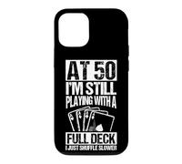 Carte d'anniversaire 50 Ans « At 50 I'm Still Playing with a Full Deck » Coque pour iPhone 12/12 Pro