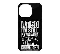 Carte d'anniversaire 50 Ans « At 50 I'm Still Playing with a Full Deck » Coque pour iPhone 13 Pro