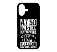 Carte d'anniversaire 50 Ans « At 50 I'm Still Playing with a Full Deck » Coque pour iPhone 17