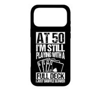 Carte d'anniversaire 50 Ans « At 50 I'm Still Playing with a Full Deck » Coque pour iPhone 17 Pro Max