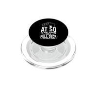 Carte d'anniversaire 50 Ans « At 50 I'm Still Playing with a Full Deck » PopSockets PopGrip pour MagSafe