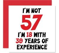 Carte d'anniversaire 57e anniversaire pour homme et femme - Not 57 I'm 18 With 39 Years Experience - Carte d'anniversaire amusante pour maman papa grand-père grand-mère amie 145mm