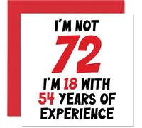 Carte d'anniversaire 72e anniversaire pour homme et femme - Not 72 I'm 18 With 54 Years Experience - Carte d'anniversaire amusante pour maman, papa, grand-père, grand-mère, 145 mm x 145 mm