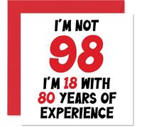 Carte d'anniversaire 98 ans pour homme et femme - Not 98 I'm 18 With 80 Years Experience - Carte d'anniversaire amusante pour maman, papa, arrière-grand-père, grand-père, grand-mère, 145 mm x 145 mm