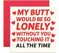 Carte d'anniversaire amusante - « My Butt Would Be Lonely Without You » - Cadeau romantique coquin pour mari, épouse, petit ami, petite amie, anniversaire ou Saint-Valentin - Intérieur vierge avec