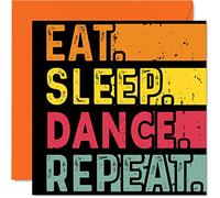 Carte d'anniversaire amusante pour elle ou lui - Eat Sleep Dance Repeat - Cartes d'anniversaire pour les amateurs de fête discothèque 145mm cartes de vœux d'anniversaire pour toutes les