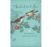 Carte d'anniversaire étincelante pour conjoint avec deux oiseaux partageant l'amour sur de beaux motifs floraux branches et cœurs - For The One I Love. When I Found You, My Heart Knew It Was Home. - I