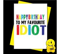 Carte d'anniversaire grossière et offensive humoristique avec inscription Cheeky Favourite Idiot C901