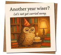 Carte d'anniversaire humoristique en forme de chouette - Another Year Wiser? Let's Not Get Carried Away - 145 mm x 145 mm - Carte humoristique carrée pour lui, elle et ses amis, enveloppe kraft