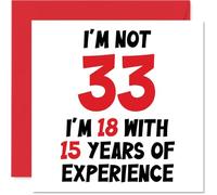 Carte d'anniversaire pour 33e anniversaire pour homme et femme - Not 33 I'm 18 With 15 Years Experience - Carte humoristique de trente-trois trois-troisième anniversaire pour fils fille meilleur ami