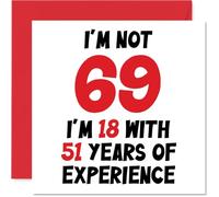 Carte d'anniversaire pour homme et femme - Not 69 I'm 18 With 51 Years Experience - Carte d'anniversaire amusante pour maman papa grand-père grand-mère 145mm