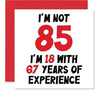 Carte d'anniversaire pour homme et femme - Not 85 I'm 18 With 67 Years Experience - Carte d'anniversaire amusante pour maman papa arrière-grand-père grand-mère cartes de vœux humoristiques