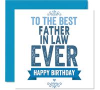 Carte d'anniversaire sincère pour beau-père - To the Best Father in-law Ever - Motif audacieux bleu et blanc avec un message fier - Carré de 145 mm, enveloppe incluse