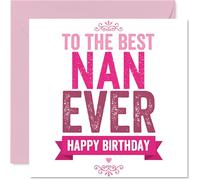Carte d'anniversaire sincère pour grand-mère - Brighten Her Birthday - Motif rose vif « To the Best Nan Ever » - Un souvenir d'amour qu'elle chérit - Carré de 145 mm, enveloppe incluse