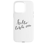 Carte de Bienvenue Hello Little One Baby Coque pour iPhone 15 Pro Max