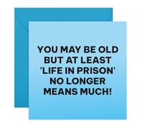 Carte de blague hilarante - Life In Prison No Longer Means Much - Blague vieillissante pour adulte, sarcasme, ami, frère, sœur, collègue, maman, papa, tante, oncle, voisin, lui, elle - Livré avec des