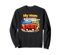 Carte de crédit Humoristique avec Inscription « My Mom Nicknamed Me » Sweatshirt