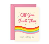 Carte de départ amusante grossière - « Off You F*ck Then » arc-en-ciel - Carte d'adieu hilarante pour collègues, collègues, Workbuddy, partenaire, membre de l'équipe, lui, elle - We Will Miss You