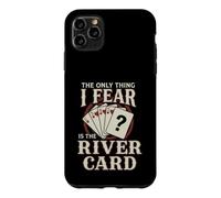 Carte de Poker The Only Thing I Fear River Coque pour iPhone 11 Pro Max