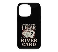 Carte de Poker The Only Thing I Fear River Coque pour iPhone 13 Pro
