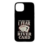Carte de Poker The Only Thing I Fear River Coque pour iPhone 15 Plus