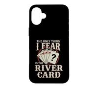 Carte de Poker The Only Thing I Fear River Coque pour iPhone 16 Plus