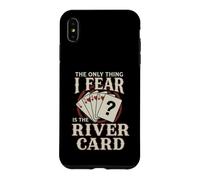 Carte de Poker The Only Thing I Fear River Coque pour iPhone XS Max